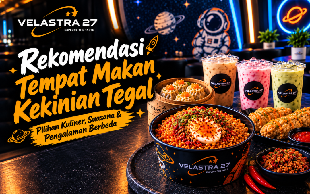 Rekomendasi Tempat Makan Kekinian Tegal